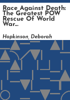 Race_Against_Death__The_Greatest_POW_Rescue_of_World_War_II